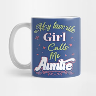 My Favorite Girl Calls Me Aunt Mug